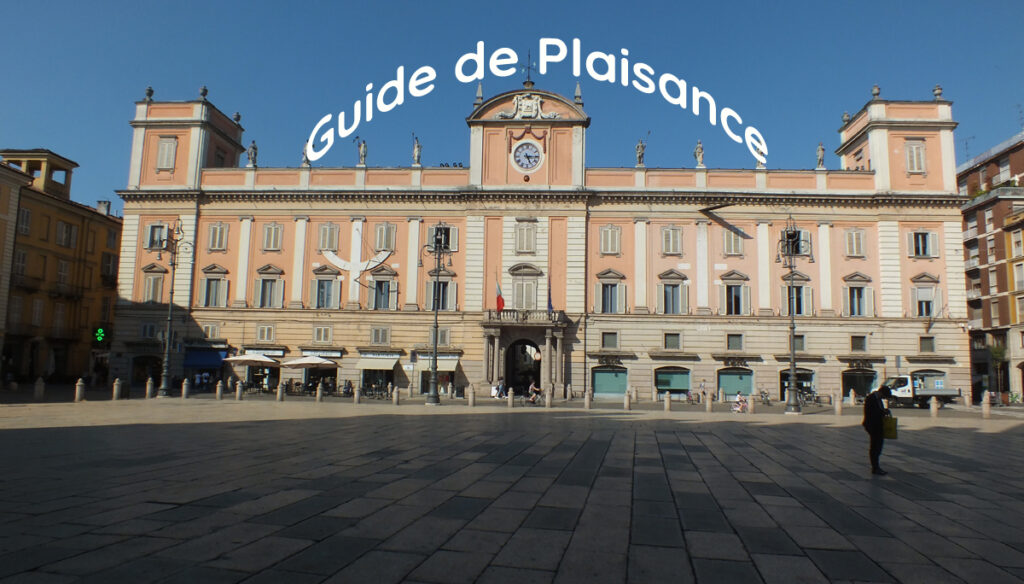 Guide de Plaisance, itinéraires et photos. Visiter Plaisance en Italie en 1 jour